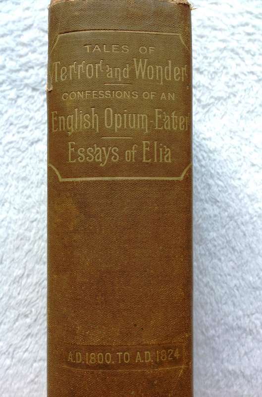 Terror and Wonder - English Opium Eater - Essays of Elia - AD 1800 to AD 1824 - Hardcover