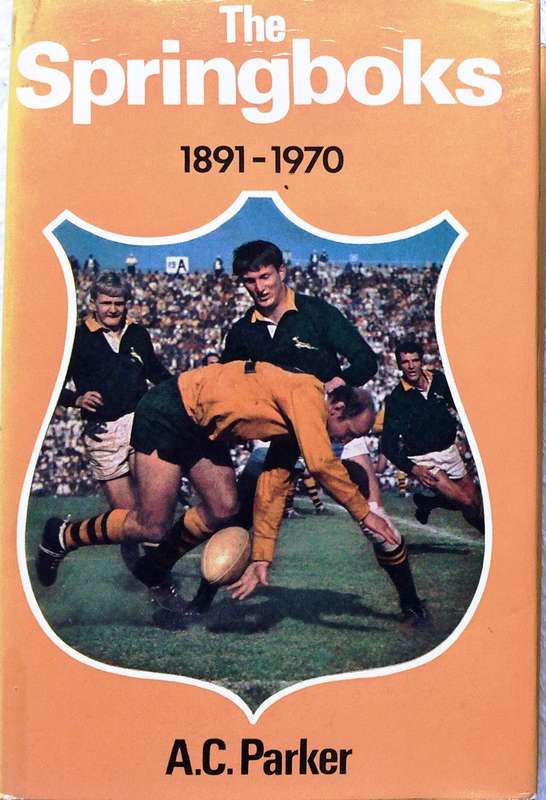 The Springboks 1891 - 1970 - A C Parker - Hardcover