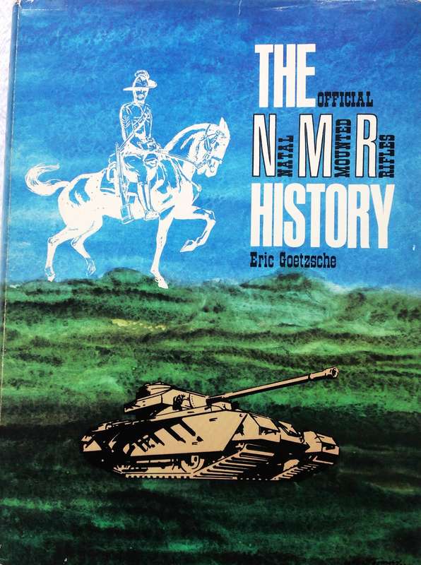 The Official Natal Mounted Rifles History - Eric Goetzsche - Hardcover