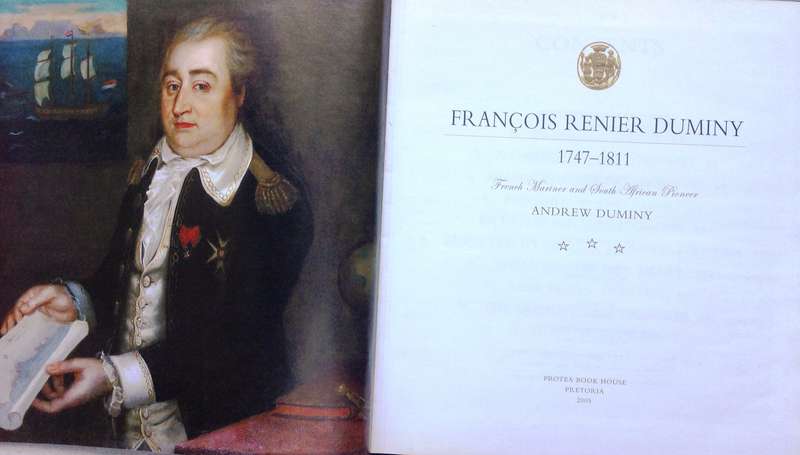 Francois Renier Duminy 1747 - 1811 - French Mariner and South African Pioneer - Andrew Duminy