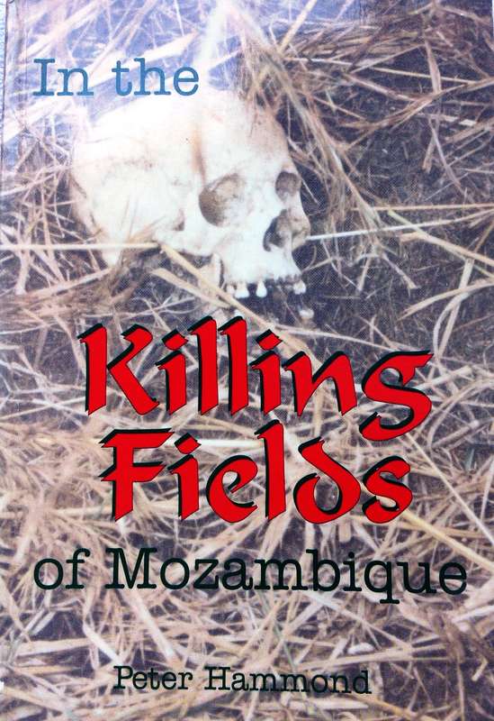 In the Killing Fields of Mozambique - Peter Hammond