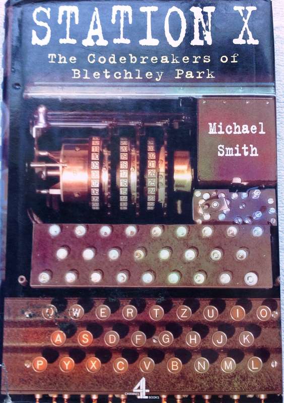 Station X - The Codebreakers of Bletchley Park - Michael Smith - Hardcover