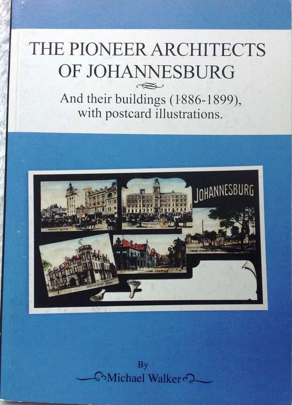 The Pioneer Architects of Johannesburg - Michael Walker - Book signed by Author