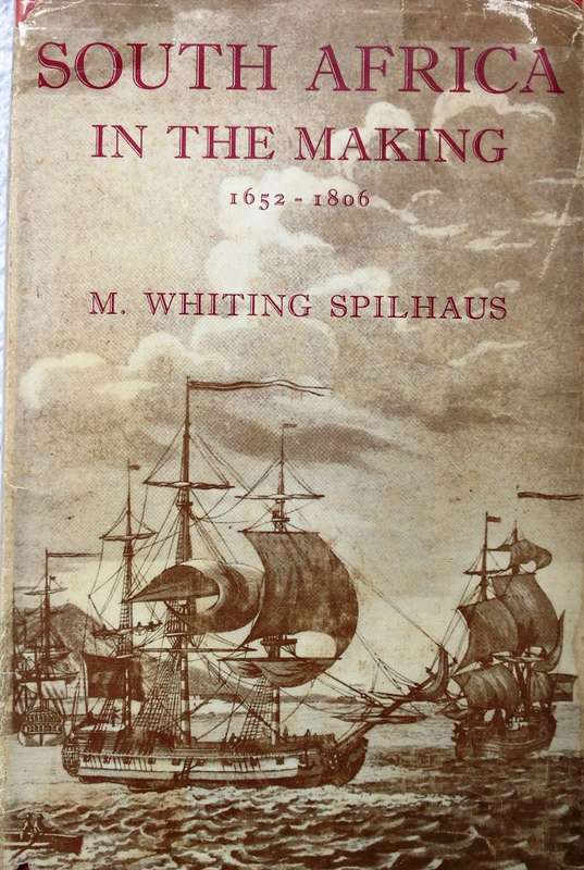 South Africa in the Making 1652 - 1806 - M Whiting Spilhaus - Hardcover