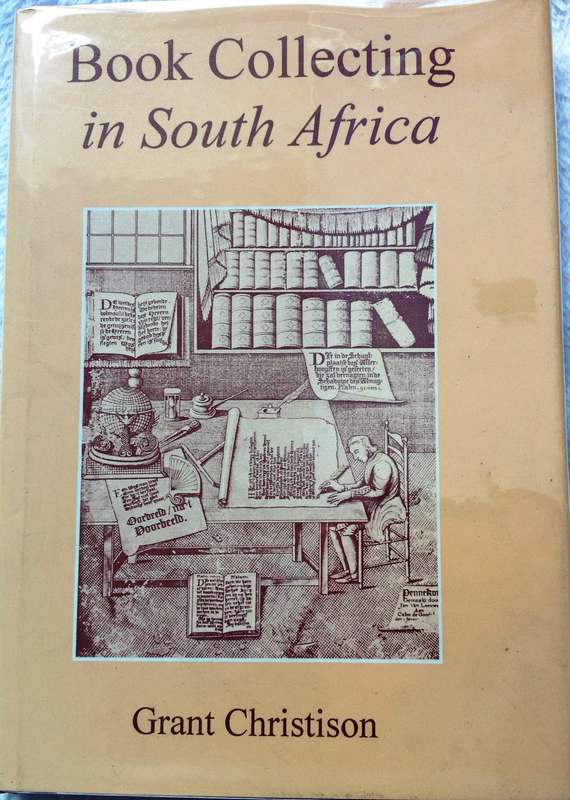 Book Collecting in South Africa - Grant Christison - Hardcover  Book signed by Author  Ltd Edition
