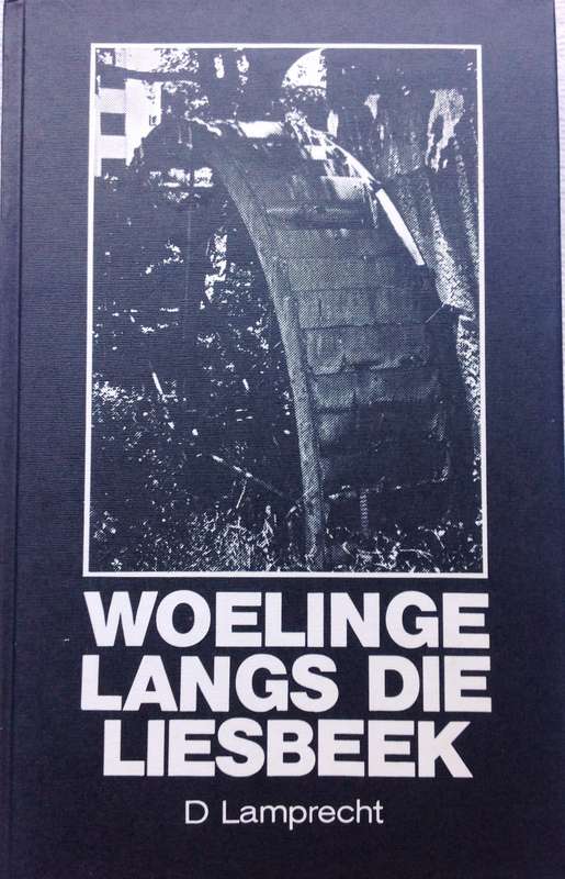 Woelinge langs die Liesbeek - D Lamprecht - Hardeband - Boek geteken deur Skrywer