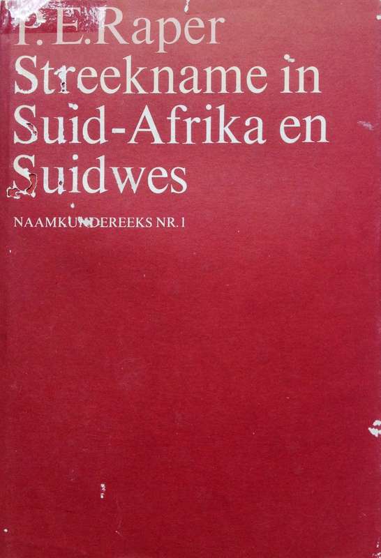 Streekname in Suid-Afrika en Suidwes - P E Raper - Hardeband