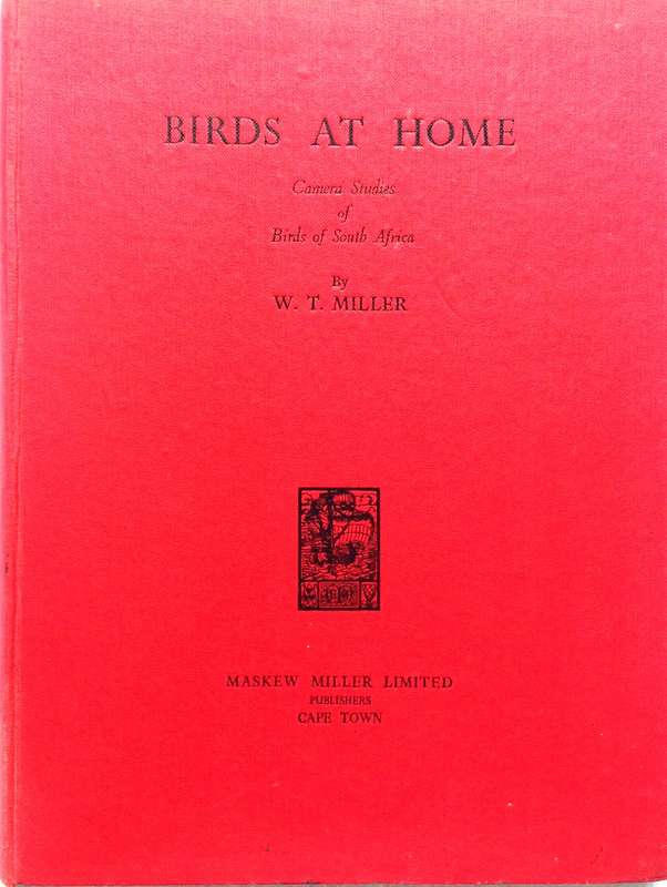 Birds at Home - W T Miller, Gwelo, Rhodesia - Hardcover