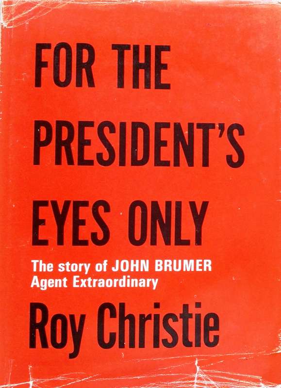 For the President's Eyes Only - Roy Christie - Hardcover