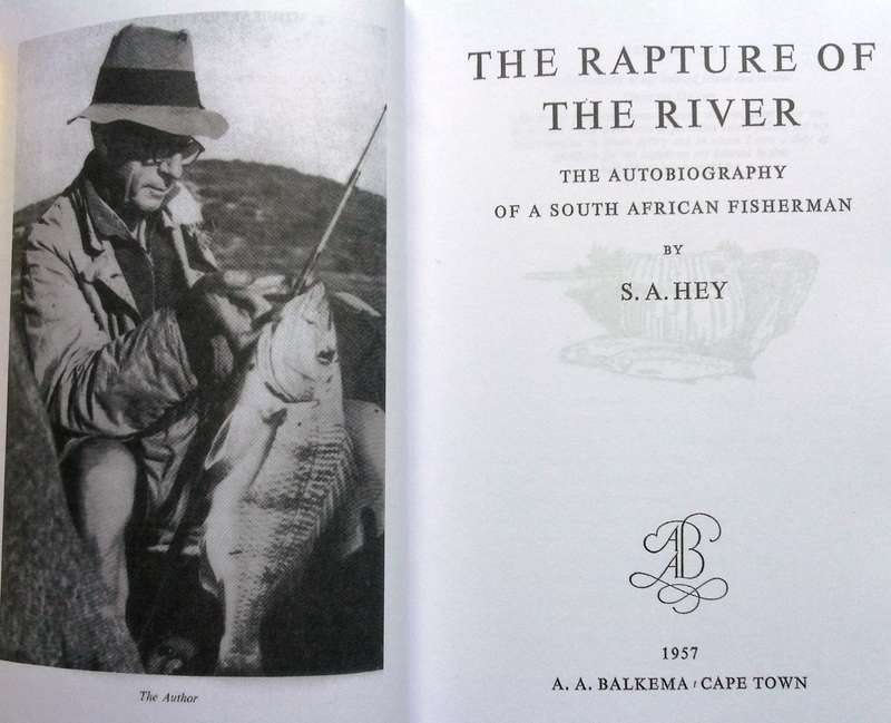 The Rapture of the River - The Autobiography of a South African Fisherman - Sydney Hey