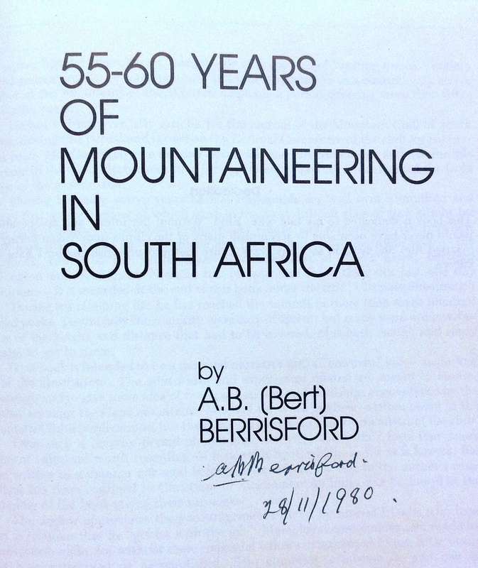 55 - 60 Years of Mountaineering in South Africa - AB (Bert) Berrisford  Signed by Author