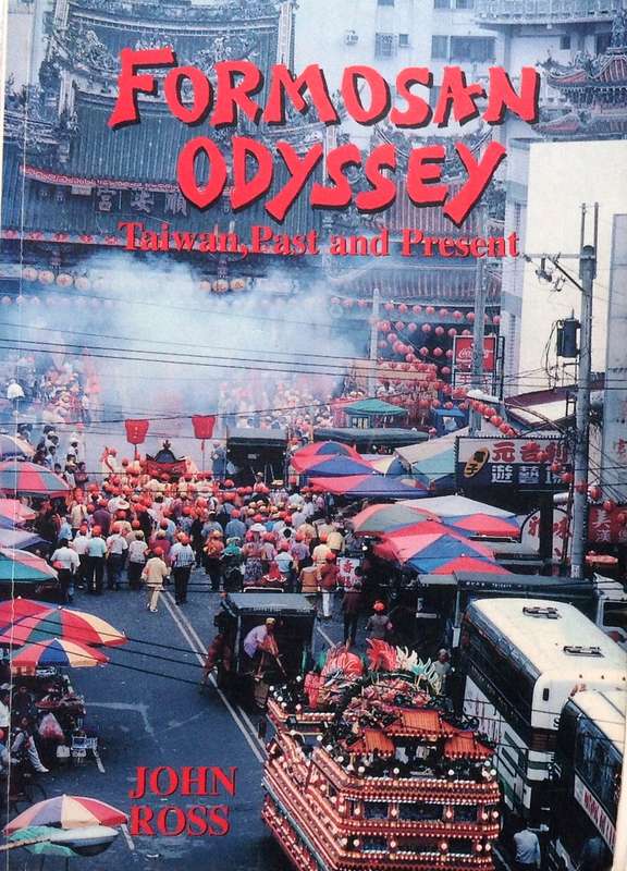 Formosan Odyssey - Taiwan, Past and Present - John Ross  Book signed by Author