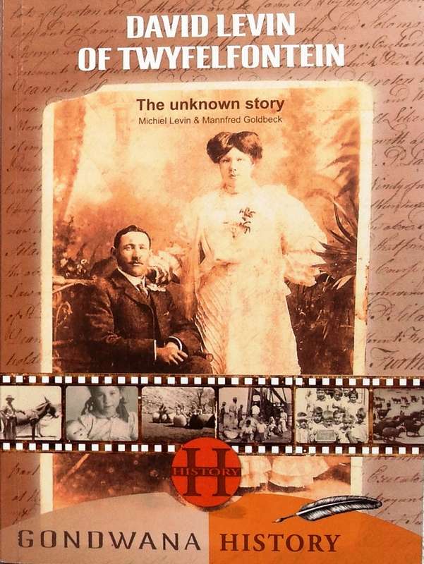 David Levin of Twyfelfontein - The unknown story - Gondwana History - Michiel Levin and M Goldbeck