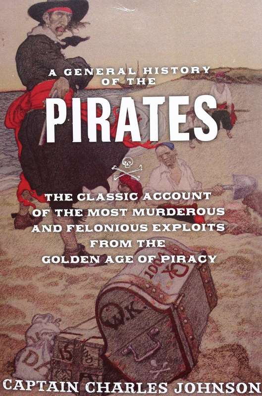A General History of The Pirates - Captain Charles Johnson