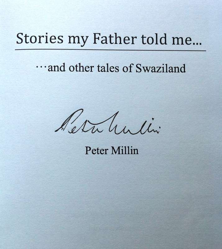 Stories my Father told me.....and other Tales of Swaziland  by Peter Millin  Book signed by Author