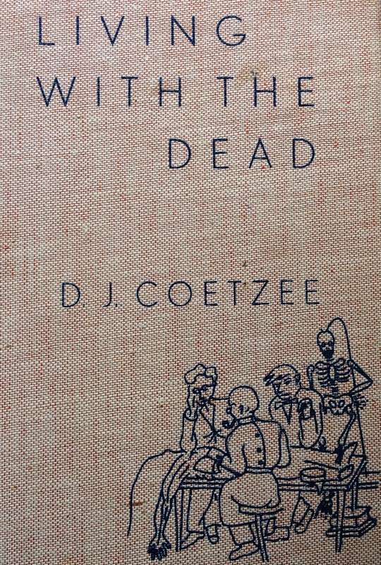 Living with the Dead - D J Coetzee - Hardover    Book signed by Author