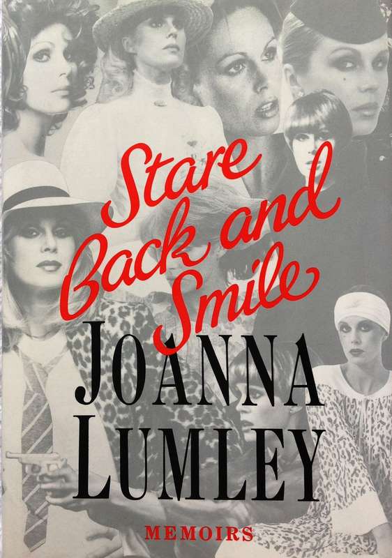 Stare Back and Smile - Joanna Lumley Memoirs - Hardcover    Book signed by Ms Joanna Lumley