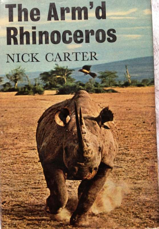 The Arm'd Rhinoceros-Nick Carter-Hardcover  Book signed by Author, Knysna 1973 - "Carter the Darter"