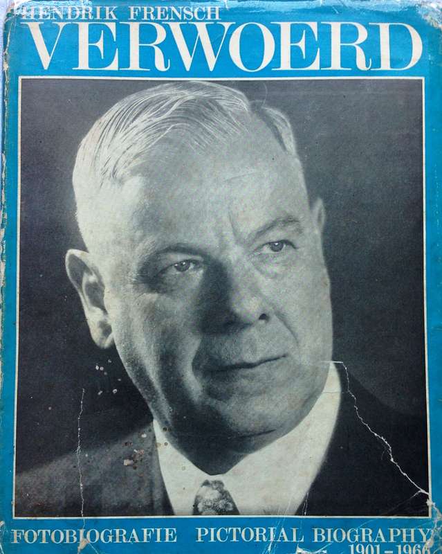 Hendrik Frensch Verwoerd - Fotobiografie 1901 tot 1966 - Hardeband
