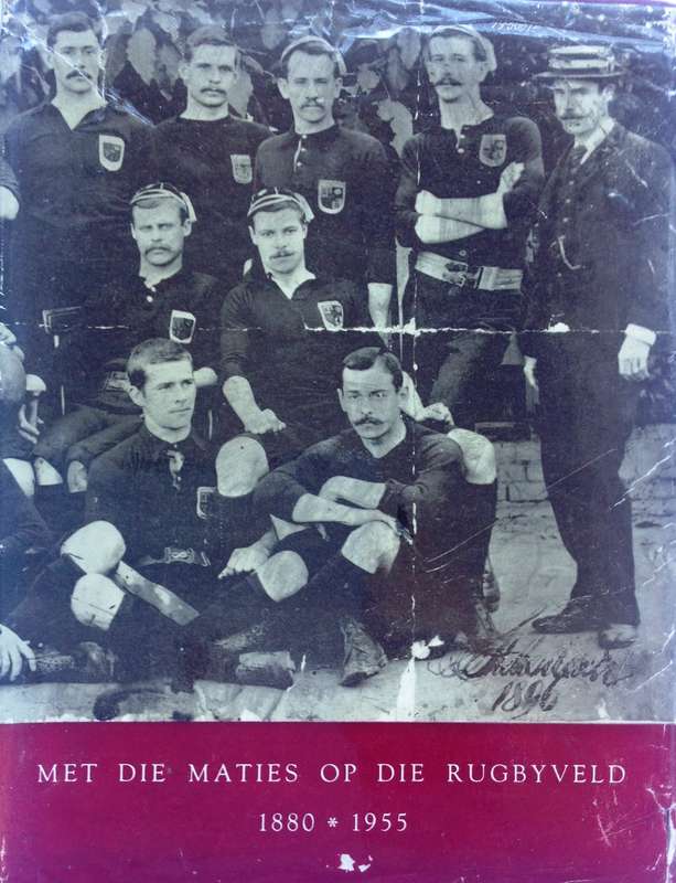 Met Die Maties Op Die Rugbyveld - 1880 tot 1955 - Hardeband