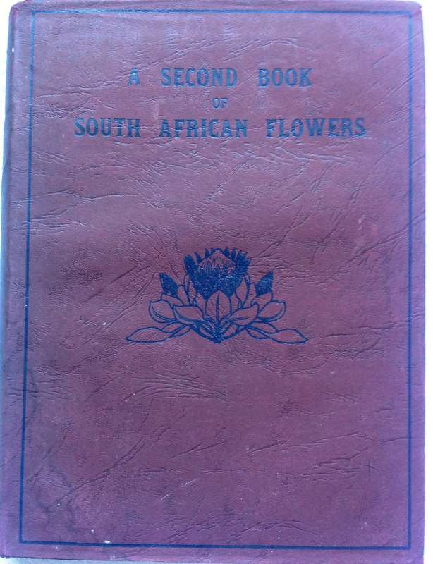 A Second Book of South African Flowers - Bolus, Barclay and Steer - Hardcover - Published 1936