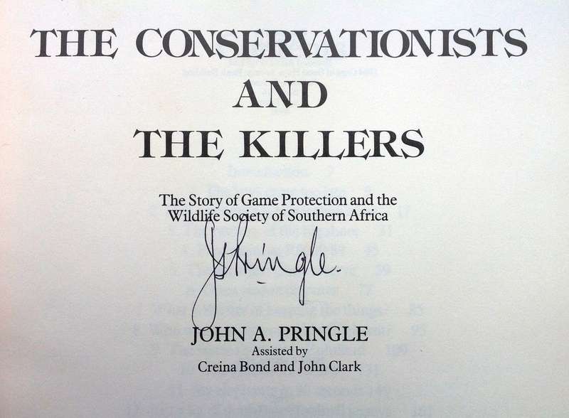 The Conservationists and the Killers - John A Pringle - Hardcover - Book signed by Author