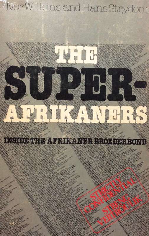 THE SUPER-AFRIKANERS - Ivor Wilkins and Hans Strydom - Hardcover