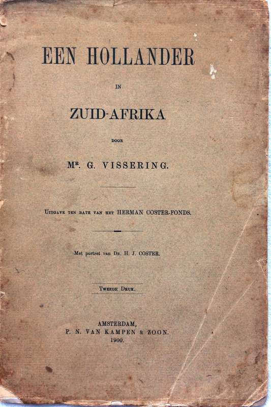 Een Hollander in Zuid-Afrika door Mr G Vissering    Uitgave ten bate van Het Herman Coster-Fonds