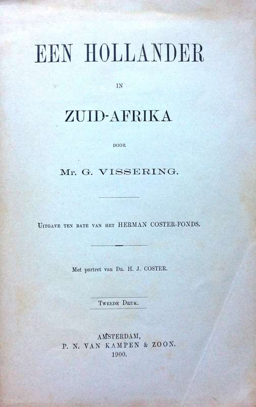 Een Hollander in Zuid-Afrika door Mr G Vissering    Uitgave ten bate van Het Herman Coster-Fonds