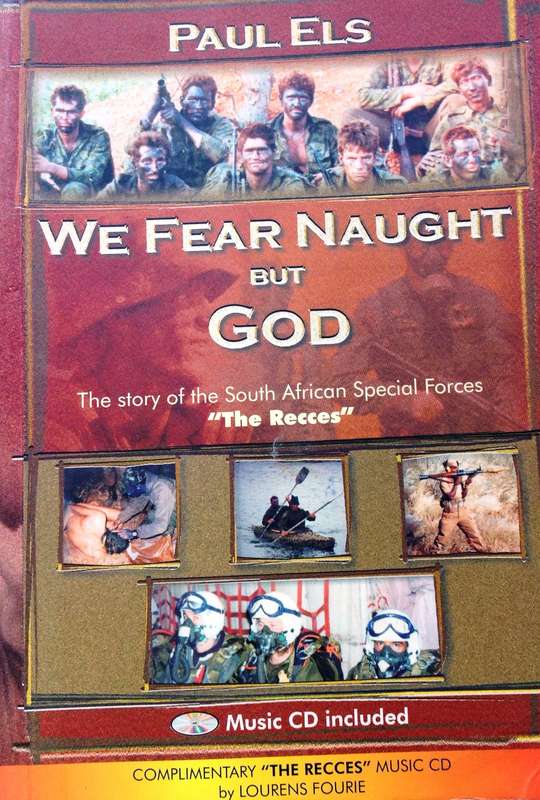We Fear Naught but GOD - Paul Els - The story of the South African Special Forces ""The Recces""