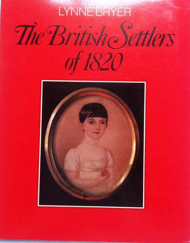 The British Settlers of 1820 - Lynne Bryer