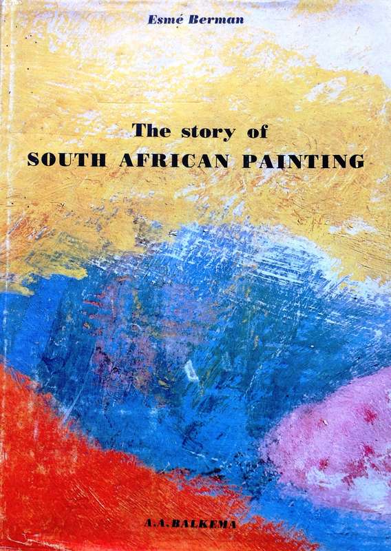 The Story of South African Painting - Esme Berman - Hardcover