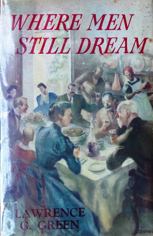 Where Men Still Dream - Lawrence G Green - Hardcover - completely revised with much new material