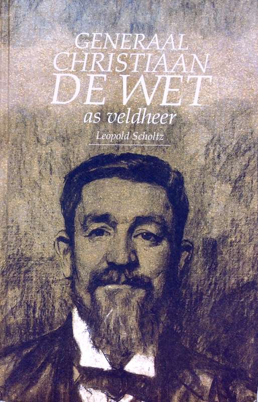 Generaal Christiaan De Wet as veldheer - Leopold Scholtz - Hardeband