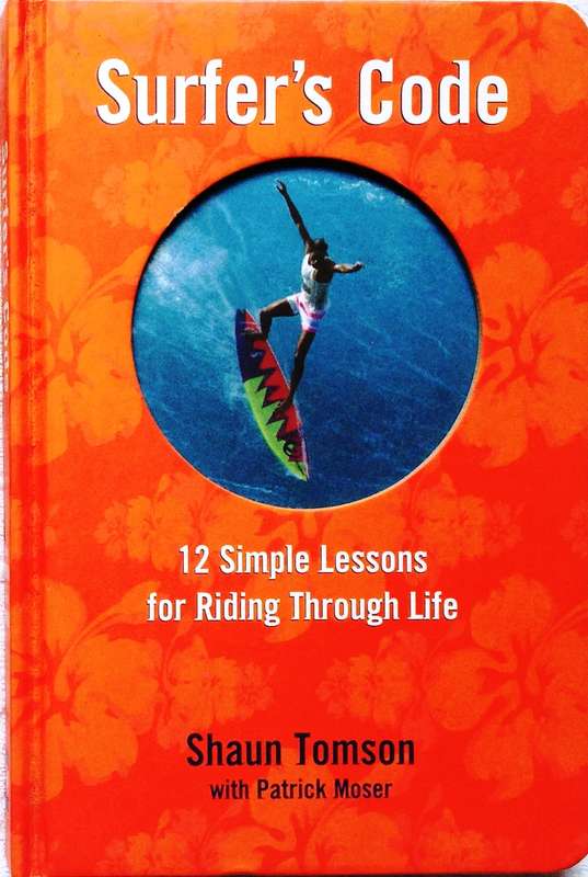 Surfer's Code - Shaun Tomson with Patrick Moser