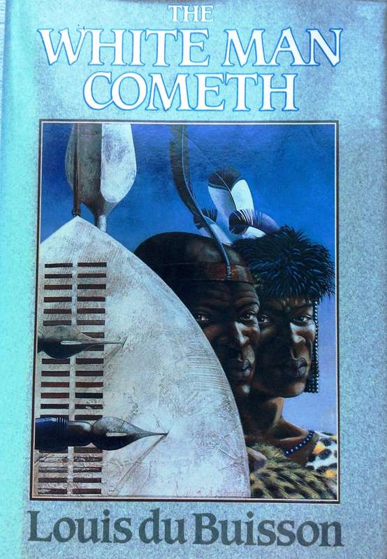 The White Man Cometh - Louis du Buisson - Hardcover