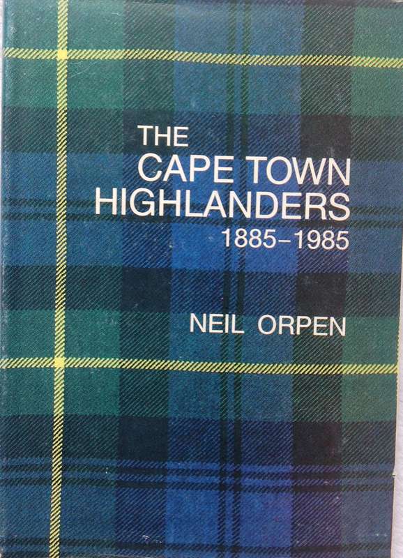 The Cape Town Highlanders        1885 - 1985        - Neil Orpen - Hardcover