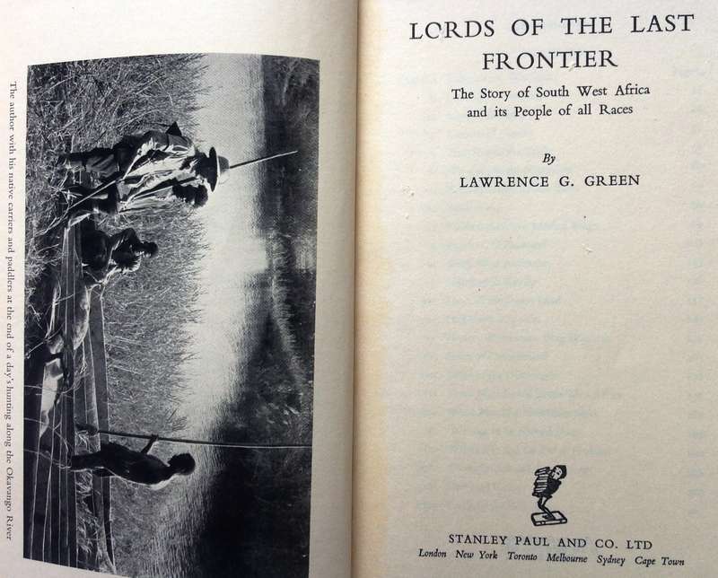 Lords of the Last Frontier - Lawrence G Green - Hardcover - The Story of South-West Africa