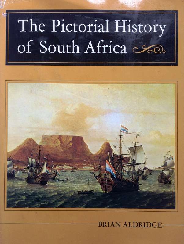The Pictorial History of South Africa - Brian Aldridge - Hardcover