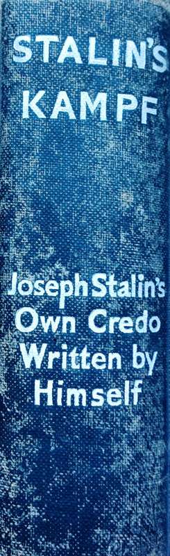 Stalin's Kampf - Joseph Stalin's Own Credo written by himself - Hardcover  Edited by M R Werner