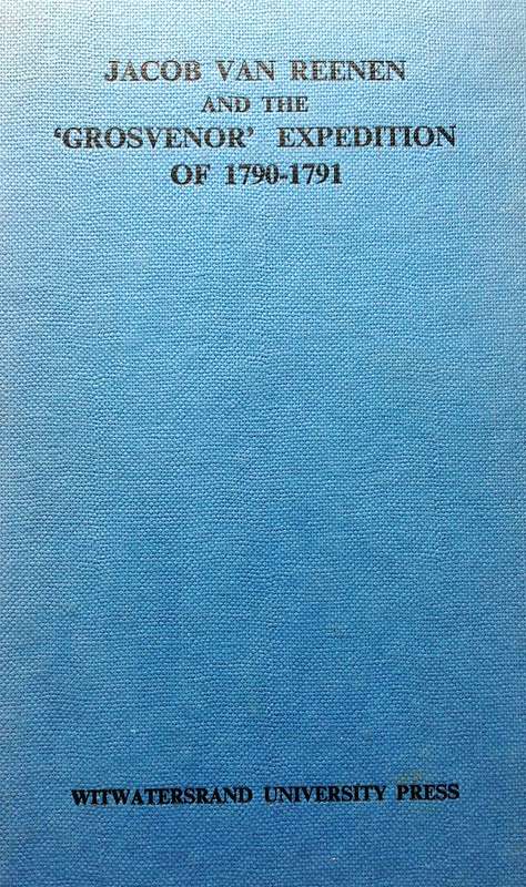 Jacob van Reenen and the "Grosvenor" Expedition of 1790 to 1791 - Hardcover  By Percival R Kirby