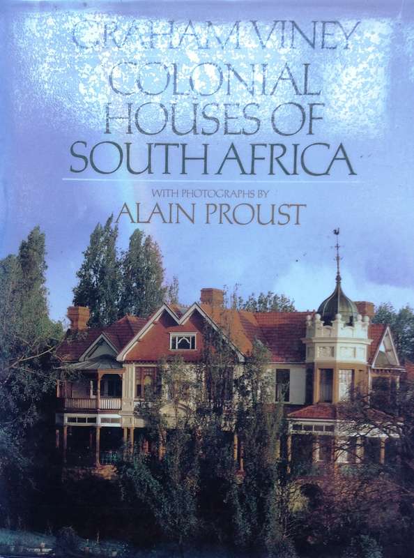 Colonial Houses of South Africa - Graham Viney - photographs by Alain Proust - Hardcover