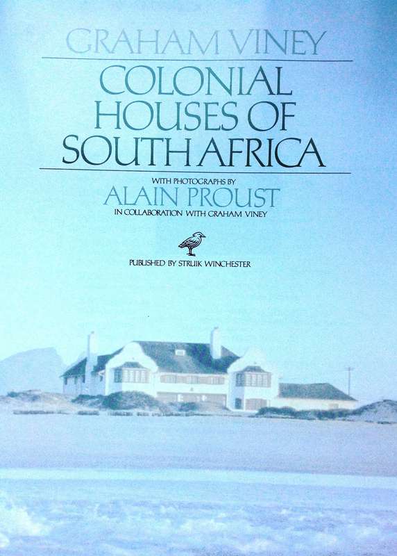 Colonial Houses of South Africa - Graham Viney - photographs by Alain Proust - Hardcover