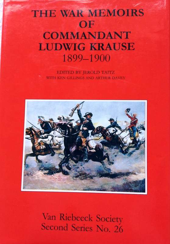 The War Memoirs of Commandant Ludwig Krause 1899 - 1900 - Hardcover