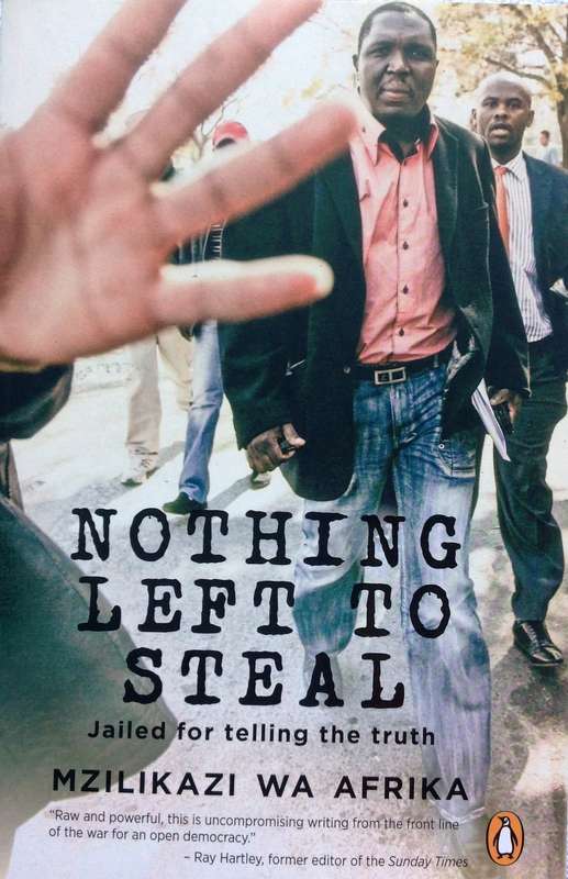 Nothing Left to Steal - Mzilikazi Wa Afrika - Jailed for Telling the Truth