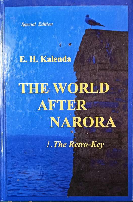 The World After Narora - E.H. Kalenda  - Hardcover - Rare Book - 305 pages