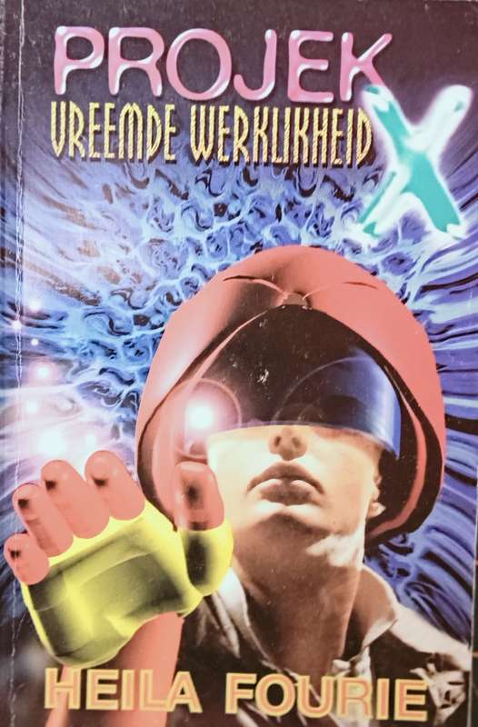 Projek X - Vreemde Werklikheid - Heila Fourie - Softcover - 157 pages