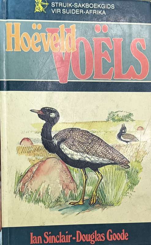 Hoëveld voëls - Ian Sinclair & Douglas Goode -Hardcover - 64 Pages