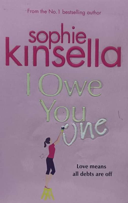 I Owe You Owe - Sophie Kinsella - Softcover - 374 pages