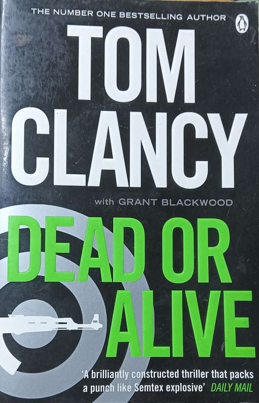 Dead or Alive - Tom Clancy with Grant Blackwood - Softcover - 723 Pages